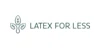 Latex For Less